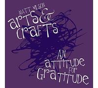Matt Wilson's Arts And Crafts - An Attitude For Gratitude
