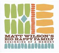 Matt Wilsons Big Hap - Beginning of a Memory - CD - C4z