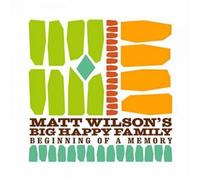 Matt Wilson's Big Happy Family - Beginning Of A Memory