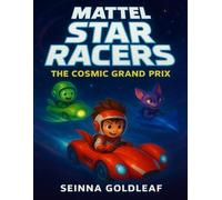 Mattel Star Racers: The Cosmic Grand Prix