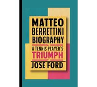 MATTEO BERRETTINI BIOGRAPHY: A Tennis Player's Triumph