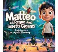 Matteo e il Regno degli Insetti Giganti