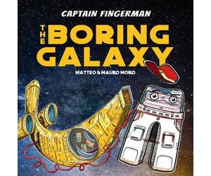Matteo Moro Captain Fingerman: The Boring Galaxy Paperback Book Matteo Moro Multicolor