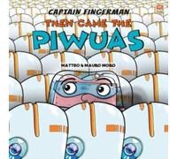 Matteo Moro Captain Fingerman: Then Came the Piwuas Book Matteo Moro Multicolor