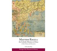 Matteo Ricci and the Catholic Mission to China, 1583 1610: A Short History with Documents (Passages: Key Moments in History)
