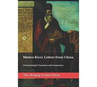 Matteo Ricci: Letters from China: A Revised English Translation with Commentary (The Beijing Center Publication Series)