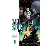 Matteo Scalera - Black Science Volume 8: Later Than You Think