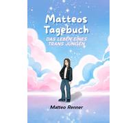 Matteos Tagebuch: das Leben eines trans Jungen
