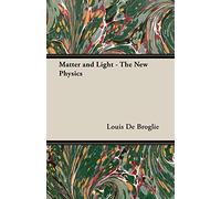 Matter And Light - The New Physics