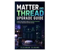 Matter and Thread Upgrade Guide: Move Your Smart Home to Modern Standards Without Breaking Existing Devices