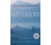Matterhorn: A Novel of the Vietnam War [ MATTERHORN: A NOVEL OF THE VIETNAM WAR ] by Marlantes, Karl (Author) Mar-23-2010 [ Hardcover ]