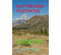 MATTERHORN FOOTPATHS: A Hiker’s Journey Through Italy’s High Valley Trails