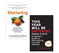 Mattering by Jennifer Breheny Wallace & This Year Will Be Different by Sophie Larkspur 2 Books Collection Set