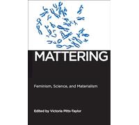 Mattering: Feminism, Science, and Materialism: 1 (Biopolitics)