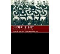 Matters of Sport: Essays in Honour of Eric Dunning (Sport in the Global Society)