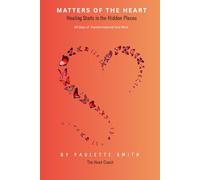 Matters of the Heart: Healing in the Hidden Places