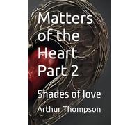 Matters of the Heart Part 2: Shades of love
