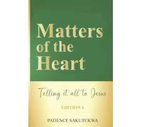 Matters of the Heart: Telling it all to Jesus (Matters of the Heart:Tested Wisdom for Relationships in General)
