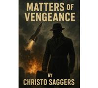 Matters of Vengeance: A World War Two Epic! Entertaining and enlightening.
