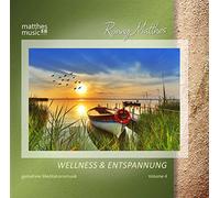 Matthes,Ronny - Wellness & Entspannung 4-Meditationsmusik-Gemafrei