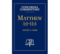 Matthew 1: 1-11:1 - Concordia Commentary