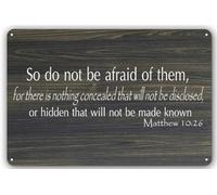 Matthew 10:26 Wall Art So Do Not Be Afraid of Them for There is Nothing Concealed That Will Tin Sign Quotes Rustic Hanging Welcome Home Office Living Room Bedroom 12"x8"
