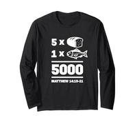 Matthew 14:19-21 5 Loaves x 2 Fishes 5000 People Fed Long Sleeve T-Shirt
