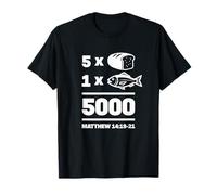 Matthew 14:19-21 5 Loaves x 2 Fishes 5000 People Fed T-Shirt