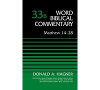 Matthew 14-28, Volume 33B (33) (Word Biblical Commentary)