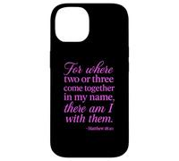 Matthew 18:20 Where Two Or Three Gather In My Name Scripture Case for iPhone 14