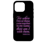 Matthew 18:20 Where Two Or Three Gather In My Name Scripture Case for iPhone 16 Pro