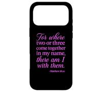 Matthew 18:20 Where Two Or Three Gather In My Name Scripture Case for iPhone 17 Pro Max