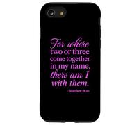 Matthew 18:20 Where Two Or Three Gather In My Name Scripture Case for iPhone SE (2020) / 7/8