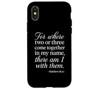 Matthew 18 20 Where Two Or Three Gather In My Name Scripture Case for iPhone X/XS