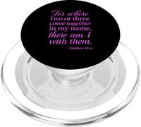 Matthew 18:20 Where Two Or Three Gather In My Name Scripture PopSockets PopGrip for MagSafe