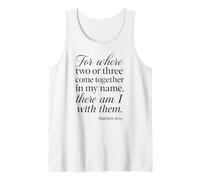 Matthew 18 20 Where Two Or Three Gather in My Name Scripture Tank Top
