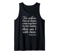 Matthew 18 20 Where Two Or Three Gather in My Name Scripture Tank Top