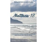 Matthew 18: A Conversation Between a Survivor of Child Sexual Abuse and a Catholic Bishop