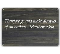 Matthew 28:19 "Therefore Go and Make Disciples of All Nations Tin Wall Sign Bible Farmhouse Rustic Plaque for Entryway Door Living Room Bedroom Kitchen Christmas Decor 6"x8"