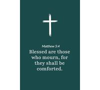 Matthew 5:4 - Blessed Are Those Who Mourn - Bible Verse Notebook: 120 Lined Blank Pages at 6 x 9 Inches
