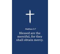 Matthew 5:7 - Blessed Are the Merciful - Bible Verse Notebook: 120 Lined Blank Pages at 6 x 9 Inches