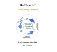 Matthew 5-7 Manifesto of Liberation: Truth Encountering Life