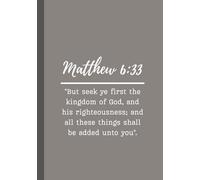 Matthew 6:33: Seek God First - A Scripture Notebook for Reflection and Prayer: Bible Verse Journal | Hardcover Matte Finish, 200 pages, 7x010 inches | Gift for Loved Ones and Friends