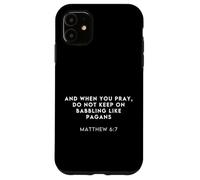 Matthew 6:7 Bible Verse Funny Meme Christian Studies Humor Case for iPhone 11