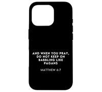 Matthew 6:7 Bible Verse Funny Meme Christian Studies Humor Case for iPhone 16 Pro