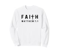 Matthew 7:1 7 1 Faith - God Jesus Christian Scripture Judge Sweatshirt
