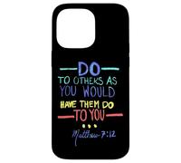 Matthew 7 12 Do Unto Others The Golden Rule Case for iPhone 14 Pro Max