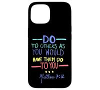 Matthew 7 12 Do Unto Others The Golden Rule Case for iPhone 15