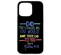 Matthew 7 12 Do Unto Others The Golden Rule Case for iPhone 15 Pro Max