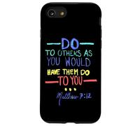 Matthew 7 12 Do Unto Others The Golden Rule Case for iPhone SE (2020) / 7/8